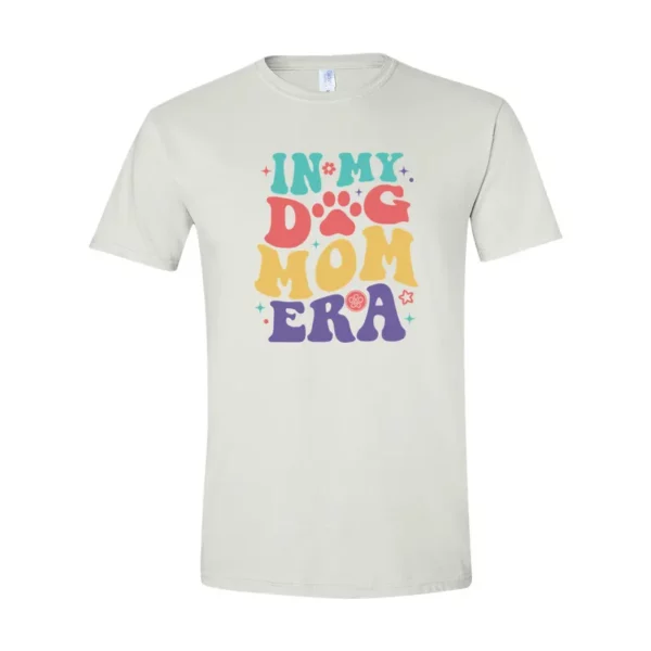 In My Dog Mom Era T-Shirt